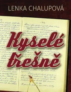 Kyselé třešně - Lenka Chalupová