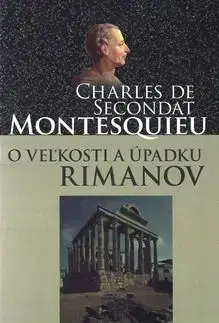 O veľkosti a úpadku Rimanov - Charles de Secondat Montesquieu