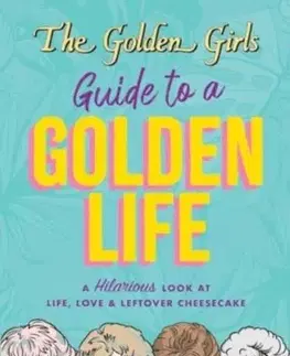 The Golden Girls Guide to a Golden Life - Michelle Lange