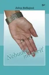 Nebudeš mi veriť - Zelma Bočkajová