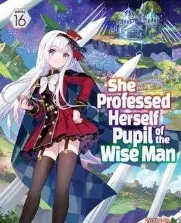 She Professed Herself Pupil of the Wise Man (Light Novel) Vol. 16 - Hirotsugu