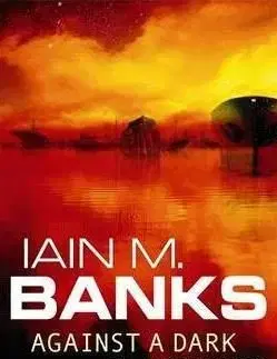 Against a Dark Background - Iain M. Banks