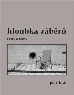 Hloubka záběrů - texty o filmu - Petr Král
