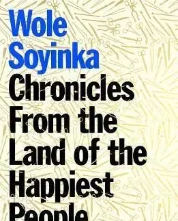 Chronicles From the Land of the Happiest People on Earth - Soyinka Wole
