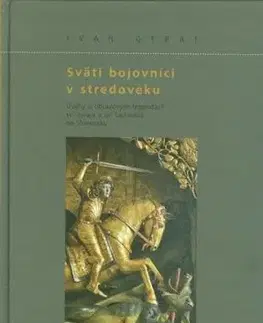Svätí bojovníci v stredoveku - Ivan Gerát