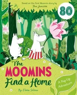 The Moomins Find a Home: A Pop-Up Adventure - Macmillan Children's Books