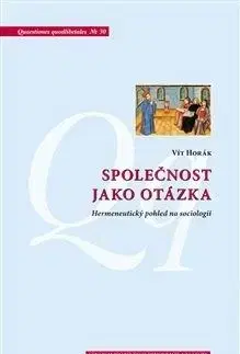 Společnost jako otázka - Vít Horák