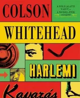Harlemi kavarás - Colson Whitehead