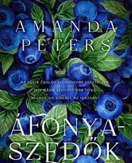 Áfonyaszedők - Amanda Peters
