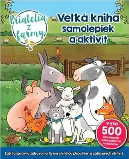 Veľká kniha samolepiek a aktivít: Priatelia z farmy