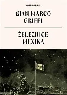 Železnice Mexika - Gian Marco Griffi