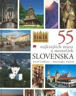 55 najkrajších miest a mestečiek Slovenska - Alexander Vojček, Jozef Leikert