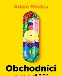 Obchodníci s nadějí - Adam Miklica