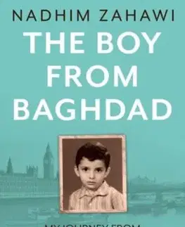 The Boy from Baghdad - Nadhim Zahawi