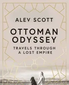 Ottoman Odyssey - Alev Scott