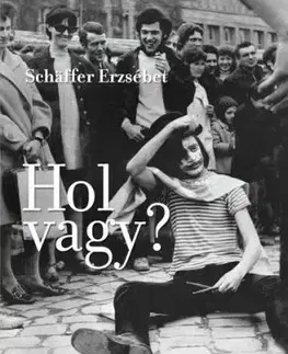 Hol vagy? - Erzsébet Schäffer