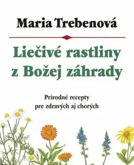 Liečivé rastliny z Božej záhrady, 3. vydanie - Maria Treben
