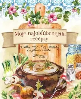 Moje najobľúbenejšie recepty