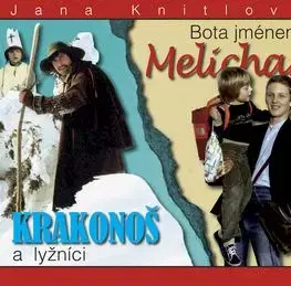 Krakonoš a lyžníci / Bota jménem Melichar - Jana Knitlová