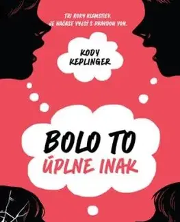 Bolo to úplne inak - Kody Keplinger