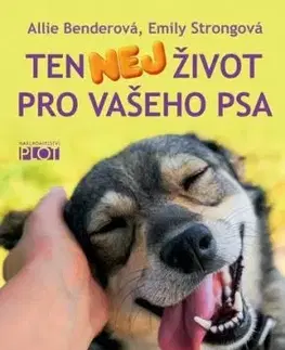 Ten nej život pro vašeho psa - pracovní sešit - Allie Benderová, Emily Strongová