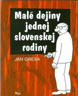 Malé dejiny jednej slovenskej rodiny - Jan Grexa, Kveta Dašková