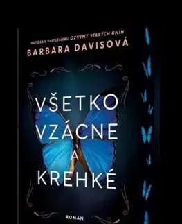 Všetko vzácne a krehké - Barbara Davis