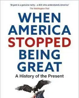 When America Stopped Being Great - Nick Bryant