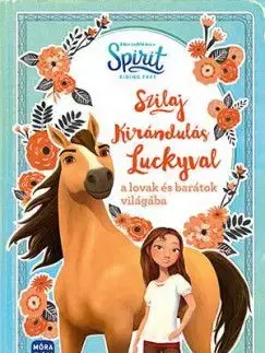 Szilaj - Kirándulás Luckyval a lovak és barátok világába - Suzanne Selfors, Bottka Sándor Mátyás