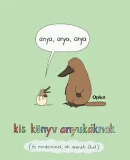 Anya, anya, anya - Kis könyv anyukáknak (és mindenkinek, aki szereti őket) - Liz Climo