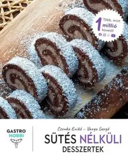 Sütés nélküli desszertek - Enikő Csonka, Gergő Varga