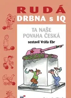 Rudá drbna s IQ Ta naše povaha česká - Vráťa Ebr