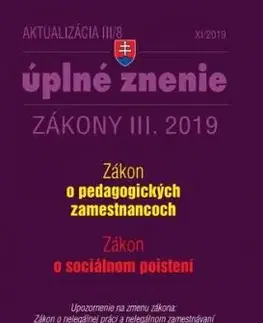 Zákony 2019 III aktualizácia III 8 - Sociálne poistenie, Pedagogickí zamestnanci - Úplné znenie zákona po novele