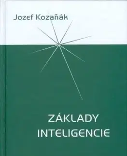 Základy inteligencie - 2.vyd. (viaz.) - Jozef Kozaňák