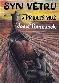 Syn větru a prsatý muž - Josef Formánek