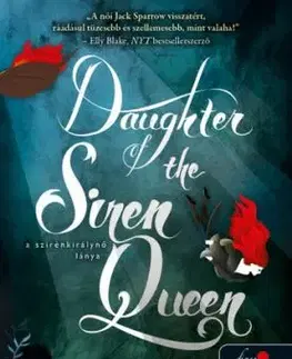 A kalózkirály lánya 2: Daughter of the Siren Queen - A szirénkirálynő lánya - Tricia Levenseller