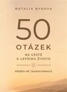 50 otázek na cestě k lepšímu životu - Natalia Bykova