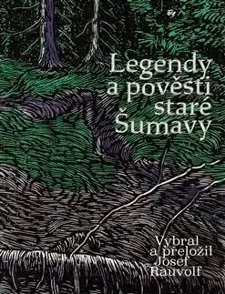 Legendy a pověsti staré Šumavy