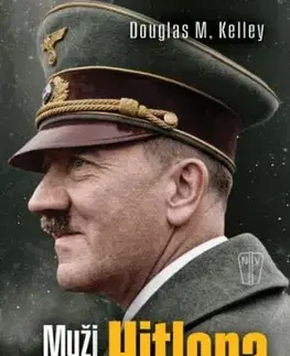 Muži kolem Hitlera - Douglas M. Kelley