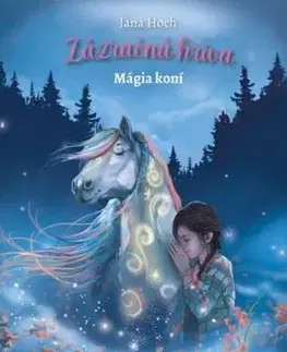 Zázračná hriva 1: Mágia koní - Jana Hoch