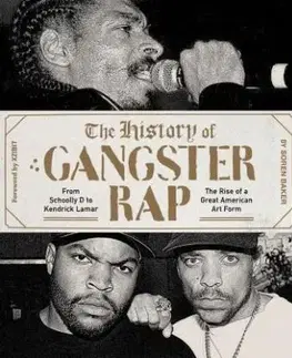 The History of Gangster Rap - Baker Soren