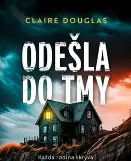 Odešla do tmy - Claire Douglas