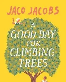 A Good Day for Climbing Trees - Jaco Jacobs