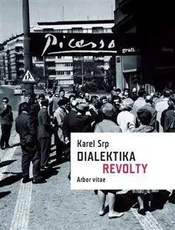 Dialektika revolty/ Vliv díla Pabla Picassa v Čechách - Karel Srp