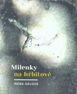 Milenky na hřbitově - Irena Gálová