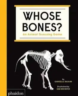 Whose Bones? - An Animal Guessing Game - Gabrielle Balkan