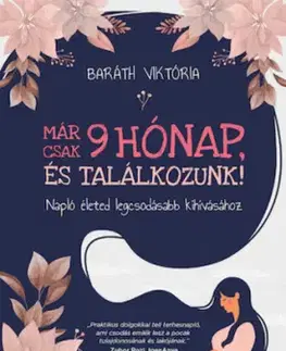 Már csak 9 hónap, és találkozunk! - Viktória Baráth
