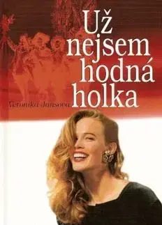 Už nejsem hodná holka - Veronika Jansová