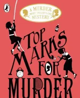 Top Marks for Murder: A Murder Most Unladylike Mystery - Robin Stevens