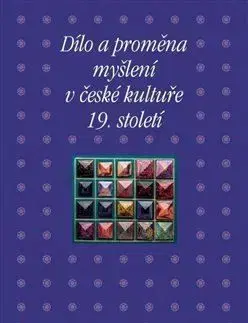 Dílo a proměna myšlení v české kultuře 19. století - Pavla Machalíková, Taťána Petrasová